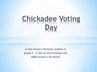 Chickadee Voting Day