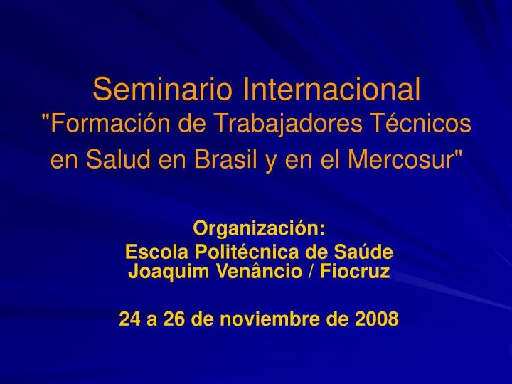 seminario internacional formaci n de trabajadores t cnicos en salud en brasil y en el mercosur