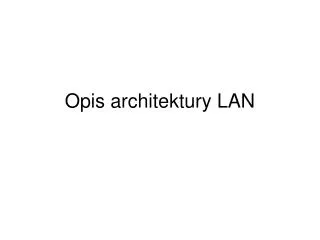 opis architektury lan