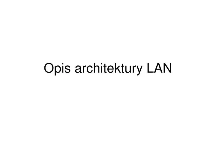 opis architektury lan