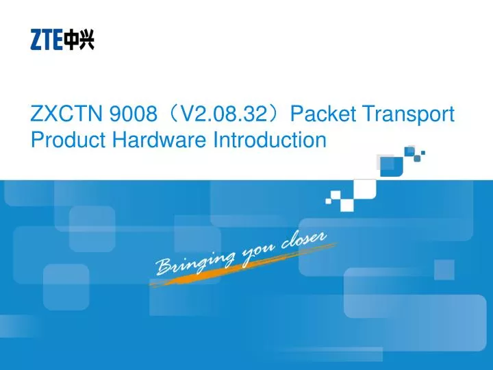 zxctn 9008 v2 08 32 packet transport product hardware introduction