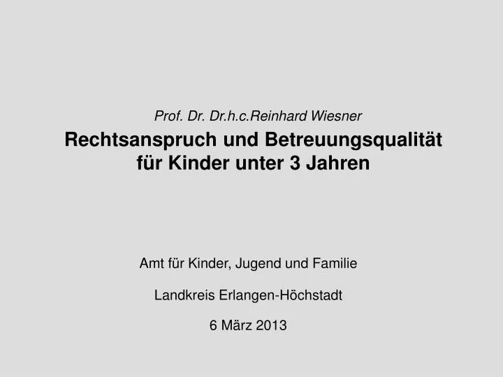 prof dr dr h c reinhard wiesner rechtsanspruch und betreuungsqualit t f r kinder unter 3 jahren