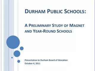 Durham Public Schools: A Preliminary Study of Magnet and Year-Round Schools