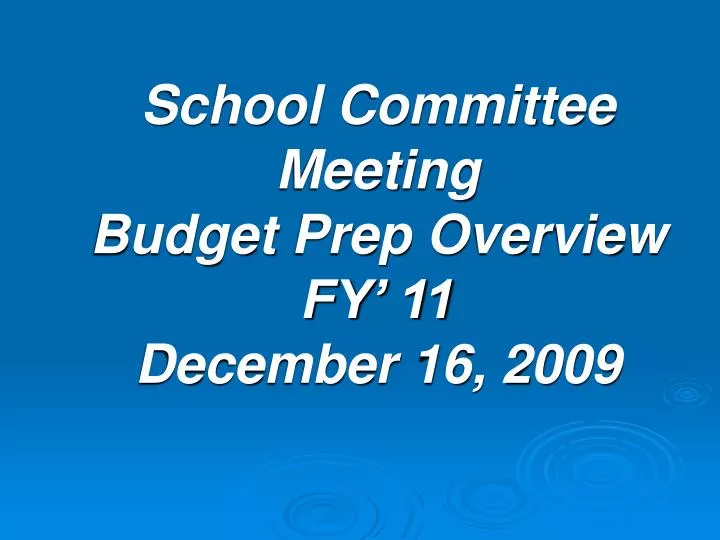 school committee meeting budget prep overview fy 11 december 16 2009