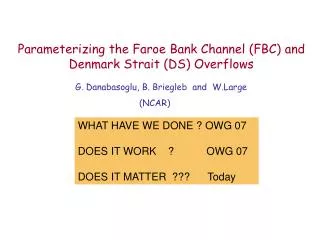Parameterizing the Faroe Bank Channel (FBC) and Denmark Strait (DS) Overflows