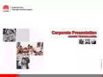 Corporate Presentation HUAWEI TECHNOLOGIES