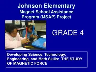Developing Science, Technology, Engineering, and Math Skills: THE STUDY OF MAGNETIC FORCE