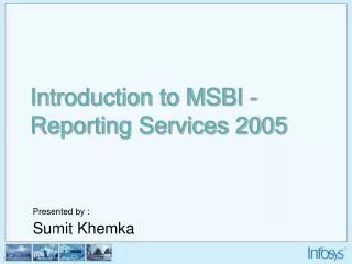 Introduction to MSBI - Reporting Services 2005
