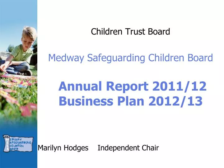 children trust board medway safeguarding children board annual report 2011 12 business plan 2012 13
