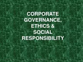 CORPORATE GOVERNANCE, ETHICS &amp; SOCIAL RESPONSIBILITY