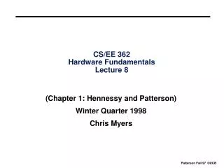 CS/EE 362 Hardware Fundamentals Lecture 8