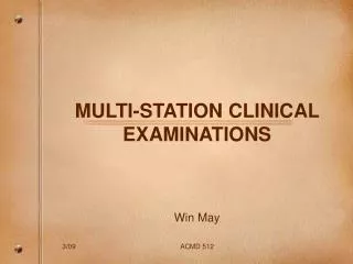 MULTI-STATION CLINICAL EXAMINATIONS Win May