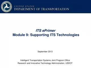 ITS ePrimer Module 9: Supporting ITS Technologies