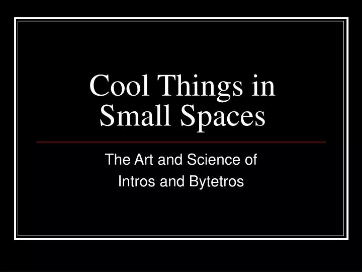 cool things in small spaces
