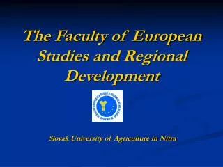 The Faculty of European Studies and Regional Development