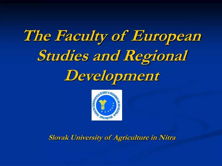 the faculty of european studies and regional development