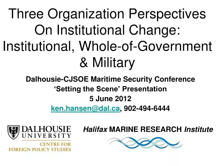 three organization perspectives on institutional change institutional whole of government military