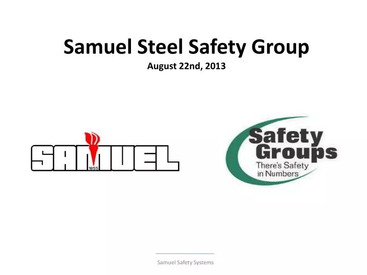 samuel steel safety group august 22nd 2013