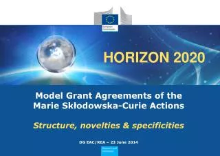Model Grant Agreements of the Marie Sk?odowska-Curie Actions Structure, novelties &amp; specificities