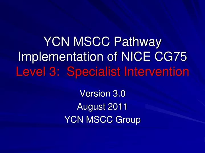 ycn mscc pathway implementation of nice cg75 level 3 specialist intervention