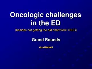 Oncologic challenges in the ED