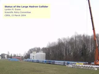Status of the Large Hadron Collider Lyndon R. Evans Scientific Policy Committee