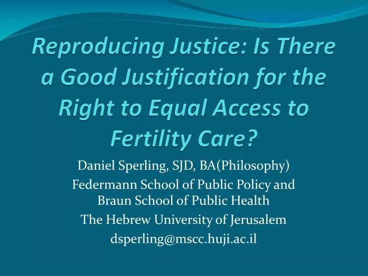 reproducing justice is there a good justification for the right to equal access to fertility care