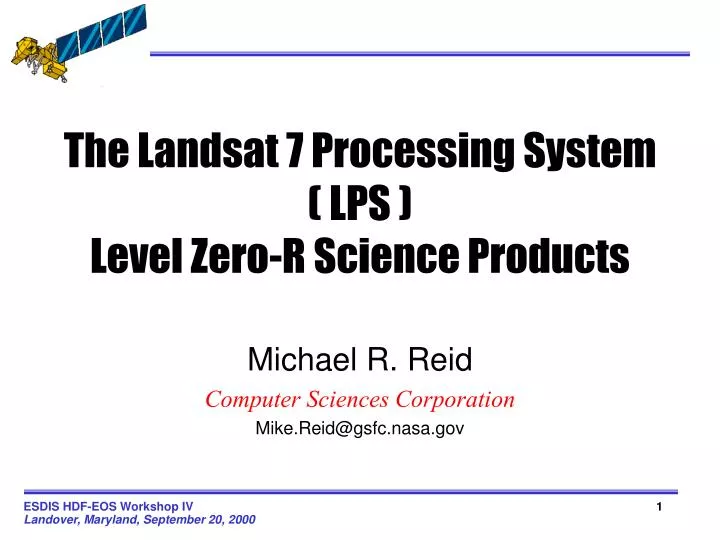 the landsat 7 processing system lps level zero r science products