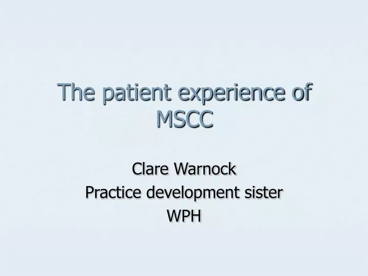 the patient experience of mscc