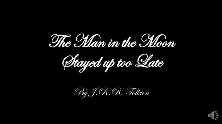 the man in the moon stayed up too late