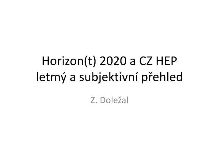 horizon t 2020 a cz hep letm a subjektivn p ehled