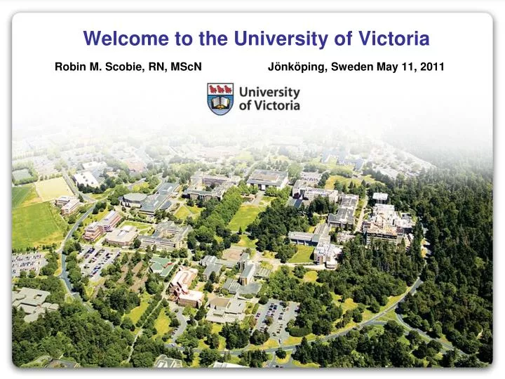 welcome to the university of victoria robin m scobie rn mscn j nk ping sweden may 11 2011