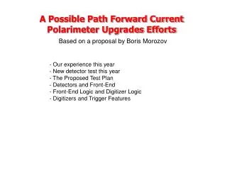 A Possible Path Forward Current Polarimeter Upgrades Efforts Based on a proposal by Boris Morozov