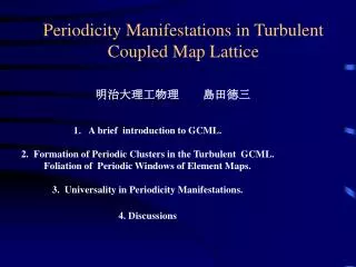 Periodicity Manifestations in Turbulent Coupled Map Lattice