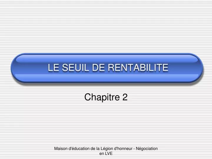 le seuil de rentabilite