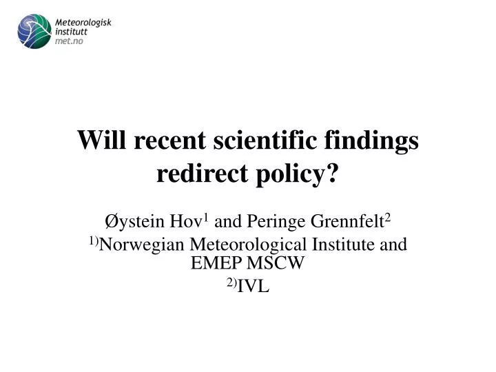 will recent scientific findings redirect policy