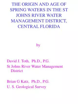 by David J. Toth, Ph.D., P.G. St Johns River Water Management District Brian G Katz, Ph.D., P.G.