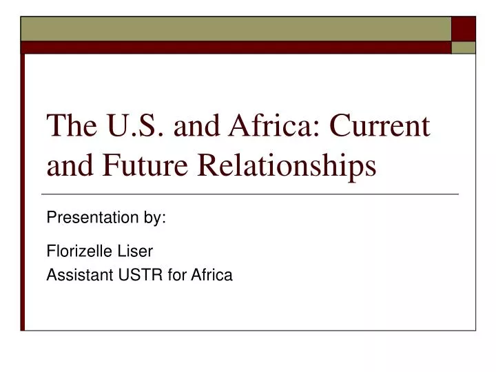 the u s and africa current and future relationships