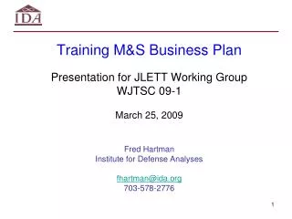 Training M&amp;S Business Plan Presentation for JLETT Working Group WJTSC 09-1 March 25, 2009