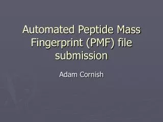 Automated Peptide Mass Fingerprint (PMF) file submission