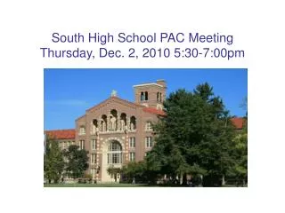 South High School PAC Meeting Thursday, Dec. 2, 2010 5:30-7:00pm
