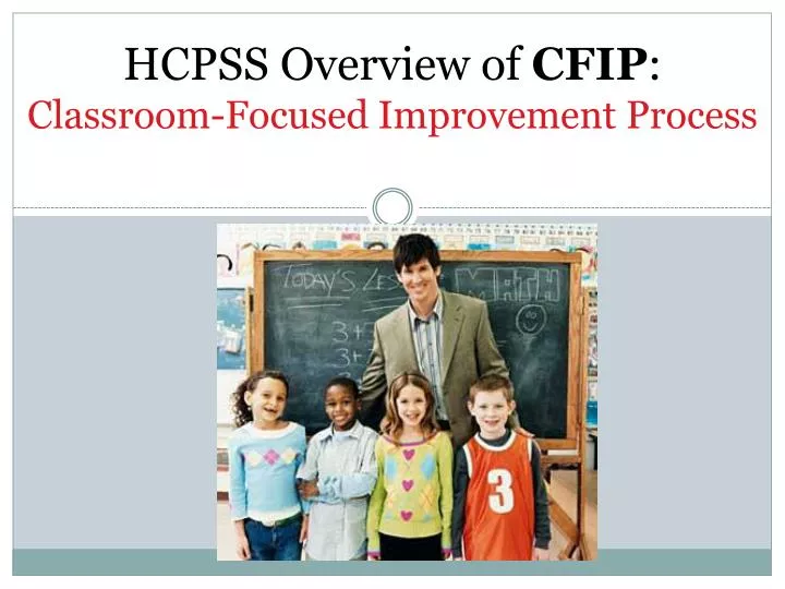 hcpss overview of cfip classroom focused improvement process