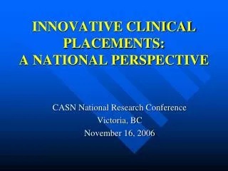 INNOVATIVE CLINICAL PLACEMENTS: A NATIONAL PERSPECTIVE