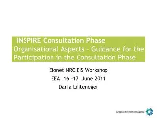 Eionet NRC EIS Workshop EEA, 16.-17. June 2011 Darja Lihteneger