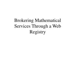 Brokering Mathematical Services Through a Web Registry