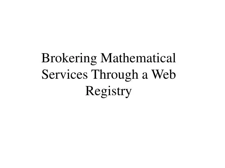 brokering mathematical services through a web registry