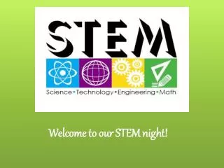 Welcome to our STEM night!