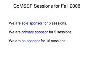 CoMSEF Sessions for Fall 2008