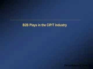 B2B Plays in the CIP/T Industry