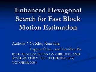 Enhanced Hexagonal Search for Fast Block Motion Estimation